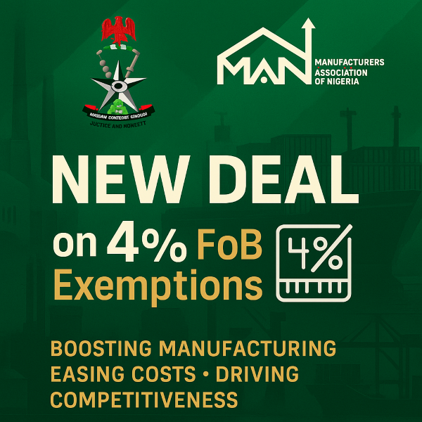 Customs, MAN Seal Deal on 4% FoB Exemptions, Support Manufacturing Growth