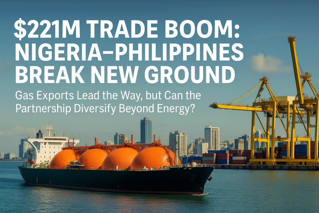 Nigeria–Philippines Trade Surges 370%: Gas Exports Power New Bilateral Momentum
