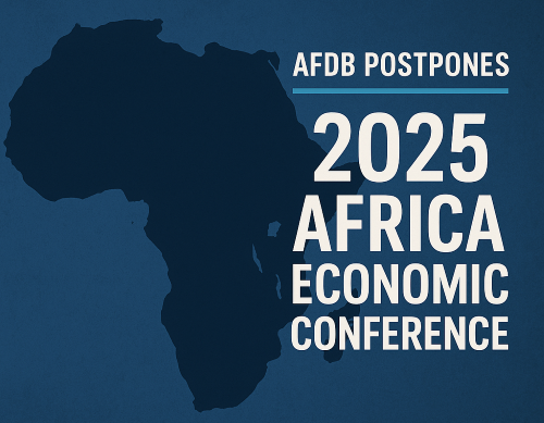 AfDB Postpones 2025 Africa Economic Conference Amid Continental Reforms