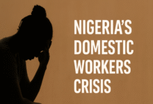 Nigeria’s Domestic Workers Crisis: Experts Demand Regulation, Licensing and Rights Protection