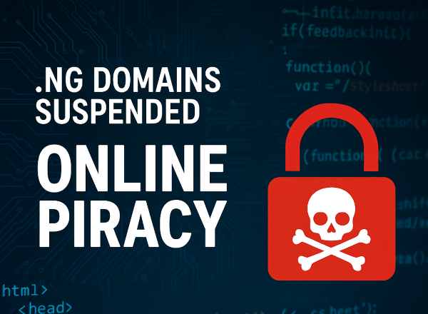 NCC Suspends .NG Domains in Major Crackdown on Online Piracy as Nigeria Tightens Digital IP Enforcement 